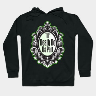 Til' Death Do Us Part Hoodie